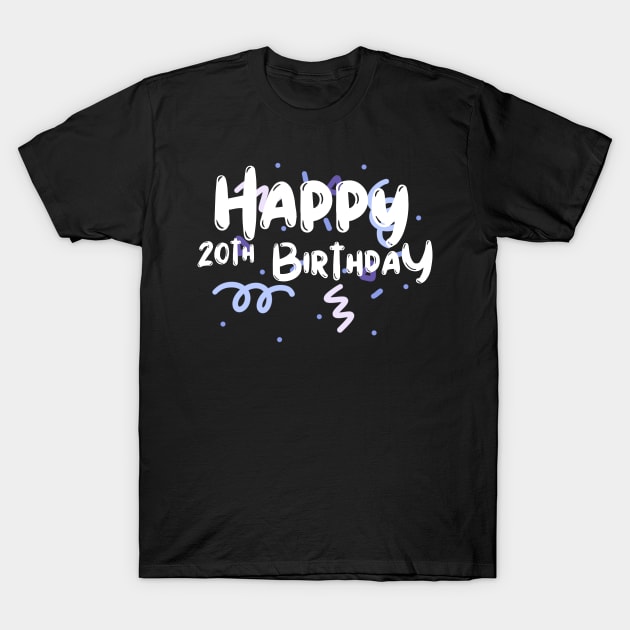 Happy 20th Birthday T-Shirt by NICHE&NICHE